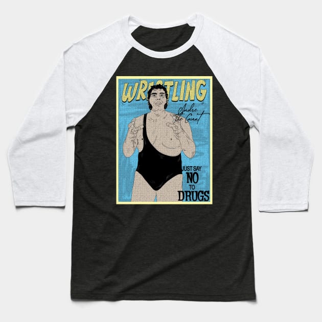 Artwork Andre The Giant Wrestling // Just Say No To Drugs Baseball T-Shirt by Pinjem Seratus